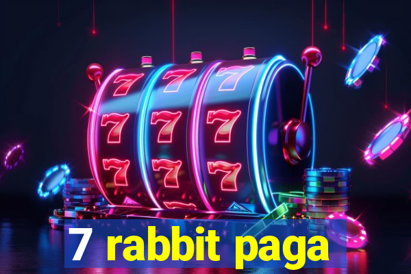 7 rabbit paga